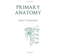 Primary Anatomy by John V. Basmajian (1998-06-30)