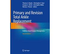 Primary and Revision Total Ankle Replacement: Evidence-Based Surgical Management
