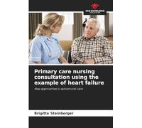 Primary care nursing consultation using the example of heart failure: New approaches in extramural care