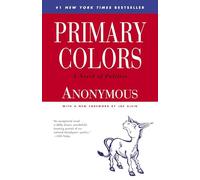Primary Colors: A Novel of Politics