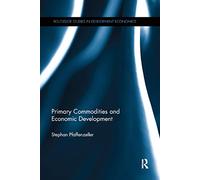 Primary Commodities and Economic Development (Routledge Studies in Development Economics)