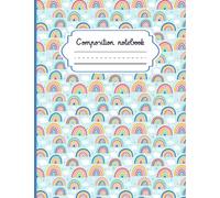 Primary Composition Book: Dotted Midline and Picture Space | Grades K-2 Composition School Exercise Book | 120 Story Pages (Colorful Rainbows Series ... Lovely Primary Notebooks for Girls Only)