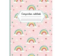 Primary Composition Book: Dotted Midline and Picture Space | Grades K-2 Composition School Exercise Book | 120 Story Pages (Colorful Rainbows Series ... Lovely Primary Notebooks for Girls Only)