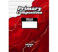 Primary Composition: Handwriting Practice Book, Grades K-2, 100 Sheets
