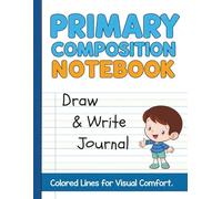 Primary Composition Notebook: Colored Lines for Visual Comfort | Draw & Write Journal