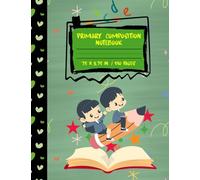 Primary Composition Notebook: Creative Draw and Write for Grades K-2 with Dotted Midline and Picture Space