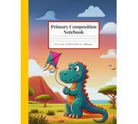 Primary Composition Notebook Dinosaur with a Kite: Notepad for Kids with Picture Space and Dotted Midline - Learn to Draw and Write (120 pages)