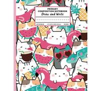 Primary Composition Notebook: Draw and Write Journal with Picture Space | Grades K - 2 | Cute Summer Watermelon Cat | 106 Pages