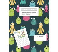 Primary Composition Notebook: Funny Monsters Primary Journal Grades K-2 with Picture Space, Primary Story Journal (Primary Writing Journal for Kindergarten)