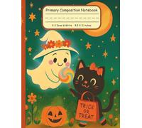 Primary Composition Notebook K-2 Draw & Write 8.5 x 11 Inches: Cat gives Ghost Halloween Treat Handwriting and Drawing Journal for Early Writers