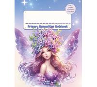 Primary Composition Notebook K-2 with Picture Space: Cute Fairy Design, Primary Story Journal, Dotted Midline, Drawing Space on Top,100+ Quirky Fun ... for Girls or Boys, 8.5" x 11", Half Ruled
