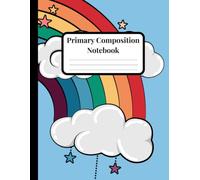 Primary Composition Notebook k-2 with Picture Space: Cute Rainbow Journal For Kids | Draw and Write Journal for Grades K-2 With Dotted Midline and Picture Space For Kindergarten ,8.5 x11