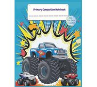 Primary Composition Notebook K-2 with Picture Space: MONSTER TRUCK Design, Primary Story Journal, Dotted Midline, Drawing Space on Top,100+ Quirky Fun ... Paper for Boys, 8.5" x 11", Half Ruled