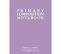 Primary Composition Notebook: Light Purple Softcover Draw & Write Journal by schoolnest