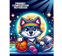Primary Composition Notebook: Moonlight Basketball Pup Journal for Creative Kids: Fun Writing Book for Sports Lovers and Dream Chasers - Perfect for Kindergarten to Grade 2, 7.5 x 9.25 in, 100 Pages