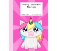 Primary Composition Notebook: Primary Story Journal, Dotted Midline and Picture Space, Grades K-2 School Exercise Book, Animal Friends, Unicorn