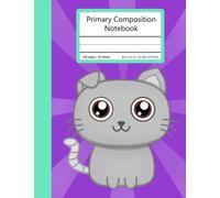 Primary Composition Notebook: Primary Story Journal, Dotted Midline and Picture Space, Grades K-2 School Exercise Book, Animal Friends, Cat