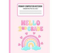 Primary Composition Notebook Rainbow Groovy: Hello 2nd Grade Writing Journal with Picture Space and Dotted Midline Paper