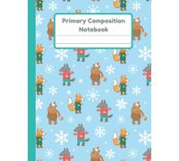 Primary Composition Notebook: Winter Handwriting Practice Paper With Dotted Mid Line And Drawing Space For Grades K-2 | 120 Pages | 8.5 x 11 In