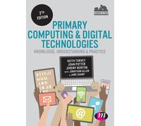 Primary Computing and Digital Technologies: Knowledge, Understanding and Practice