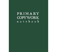 Primary Copywork Notebook: Dark Green Softcover Blank Lined Journal by schoolnest