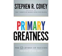 Primary Greatness: The 12 Levers of Success
