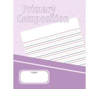 Primary Handwriting Composition Book: Practice Paper | Purple | 100 Sheets