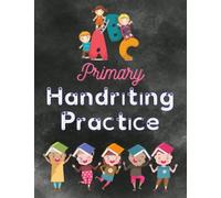 Primary Handwriting Practice: Handy guidelines to help improve letter size and consistency across your child's writing