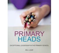 Primary Heads: Exceptional Leadership in the Primary School