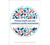 Primary health care and continuous quality improvement : An evidence-based guide