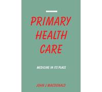Primary Health Care: Medicine in Its Place