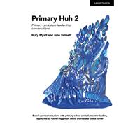 Primary Huh 2: Primary curriculum leadership conversations