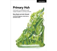Primary Huh: Curriculum conversations with subject leaders in primary schools