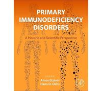Primary Immunodeficiency Disorders: A Historic and Scientific Perspective