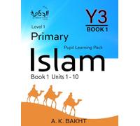 Primary Islam - Year 3 - Pupil Learning Book 1: Children's Islamic Studies Book Level/Grade 1 (Primary Islam - Islamic Education Series For Children)