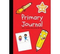 Primary Journal: Early Creative Story Book for Kids, Grades K-2 (Creative Writing for Kids)