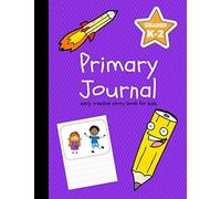 Primary Journal: Early Creative Story Book for Kids, Grades K-2 (Creative Writing for Kids)