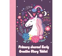 Primary Journal Early Creative Story Tablet - Composition School Exercise Book - Draw and Write, Dotted Midline Creative Picture Notebook: Primary Story Journal - Dotted Midline and Picture Space