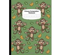 Primary Journal Grades K-2 Early Creative Story Book For Kids Writing Drawing Journal For Kids Primary Composition Notebook: Handwriting Practice Paper Workbook: Monkeys And Bananas