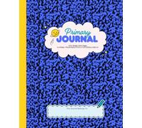 Primary Journal: Handwriting Practice & Picture Story Notebook for Kids: Grades K-2 | 200+ Pages | 1/2-inch Primary Ruling with Dotted Midline & Alphabet Guide | Keepsake Memory Book