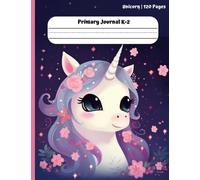 Primary Journal K-2 - Unicorn: A Draw and write Notebook with Dotted Midline and Picture Space | Grades K-2 Composition School Exercise Book