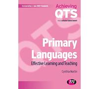 Primary Languages: Effective Learning and Teaching : Effective Learning and Teaching (Achieving QTS)