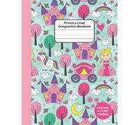 Primary Lined Composition Notebook: Picture & Story Journal | Writing Paper with Picture Boxes | Grades K-2 | Fairytale Princess Rainbow Unicorn Theme
