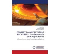 Primary Manufacturing Processes: Fundamentals and Applications