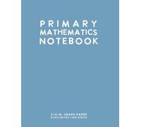 Primary Mathematics Notebook (Light Blue): 3/4 Inch Graph Paper Journal by schoolnest