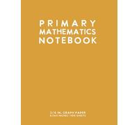 Primary Mathematics Notebook (Yellow): 3/4 Inch Graph Paper Journal by schoolnest