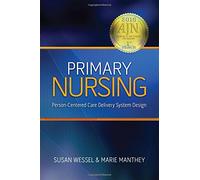 Primary Nursing: Person-Centered Care Delivery System Design