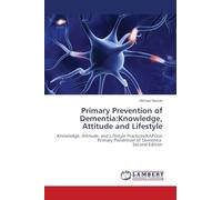 Primary Prevention of Dementia: Knowledge, Attitude and Lifestyle