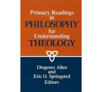 Primary Readings in Philosophy for Understanding Theology (1997-11-01)