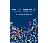 Primary Schools and ICT: Learning from Pupil Perspective: Learning from pupil perspectives